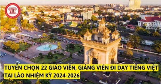 Tuyển chọn 22 giáo viên, giảng viên đi dạy tiếng Việt tại Lào nhiệm kỳ 2024-2026
