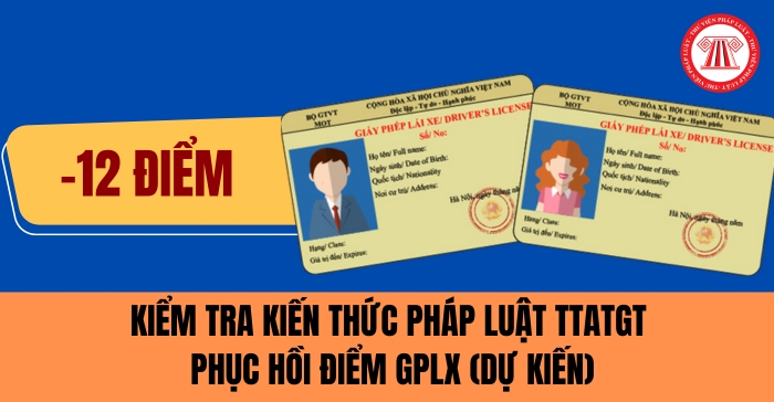 Đề xuất hướng dẫn thực hiện đăng ký và kiểm tra kiến thức pháp luật về trật tự, an toàn giao thông đường bộ khi bị trừ hết điểm GPLX