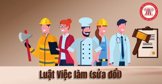 Luật Việc làm (sửa đổi) dự kiến hoàn thành và trình Quốc hội vào tháng 10 năm 2024