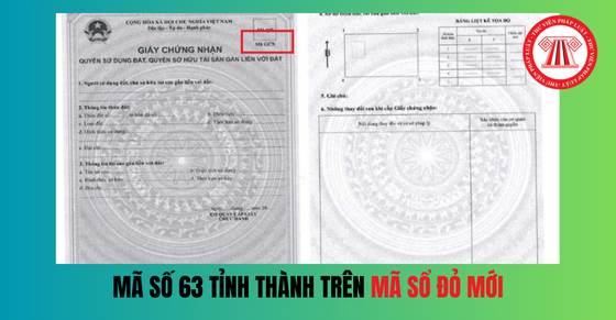 Mã số 63 tỉnh thành trên mã sổ đỏ 12 ký tự mới