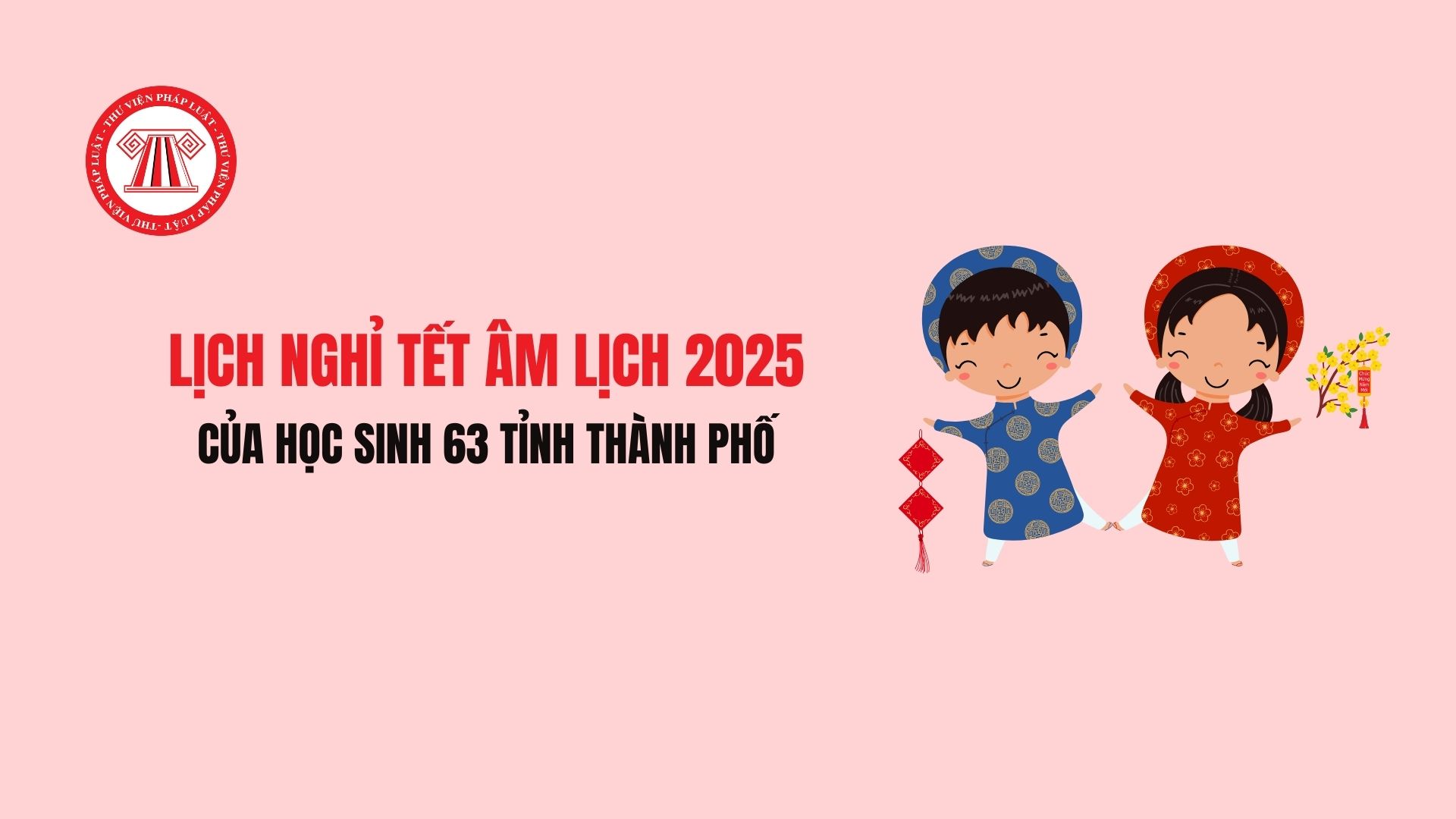 Lịch nghỉ Tết Âm lịch 2025 của học sinh