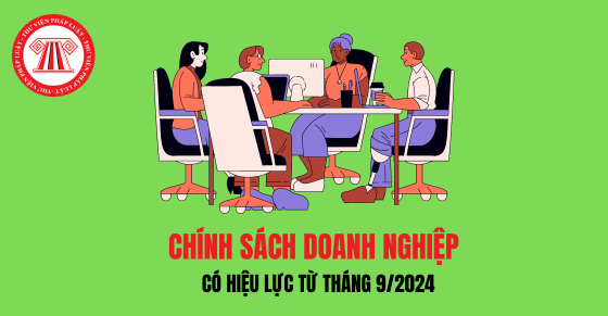 03 chính sách về doanh nghiệp có hiệu lực từ tháng 9/2024