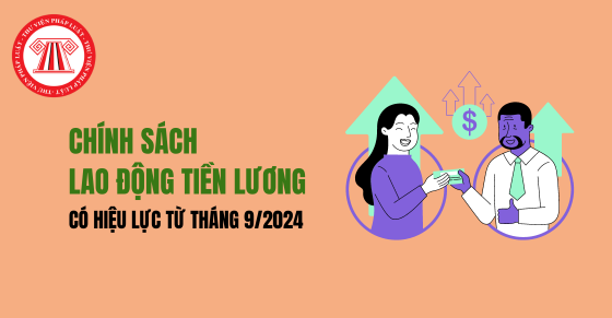 03 chính sách lao động - tiền lương có hiệu lực từ tháng 9/2024