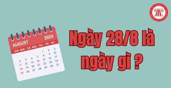 Ngày 28/8 là ngày truyền thống của các ngành nào?