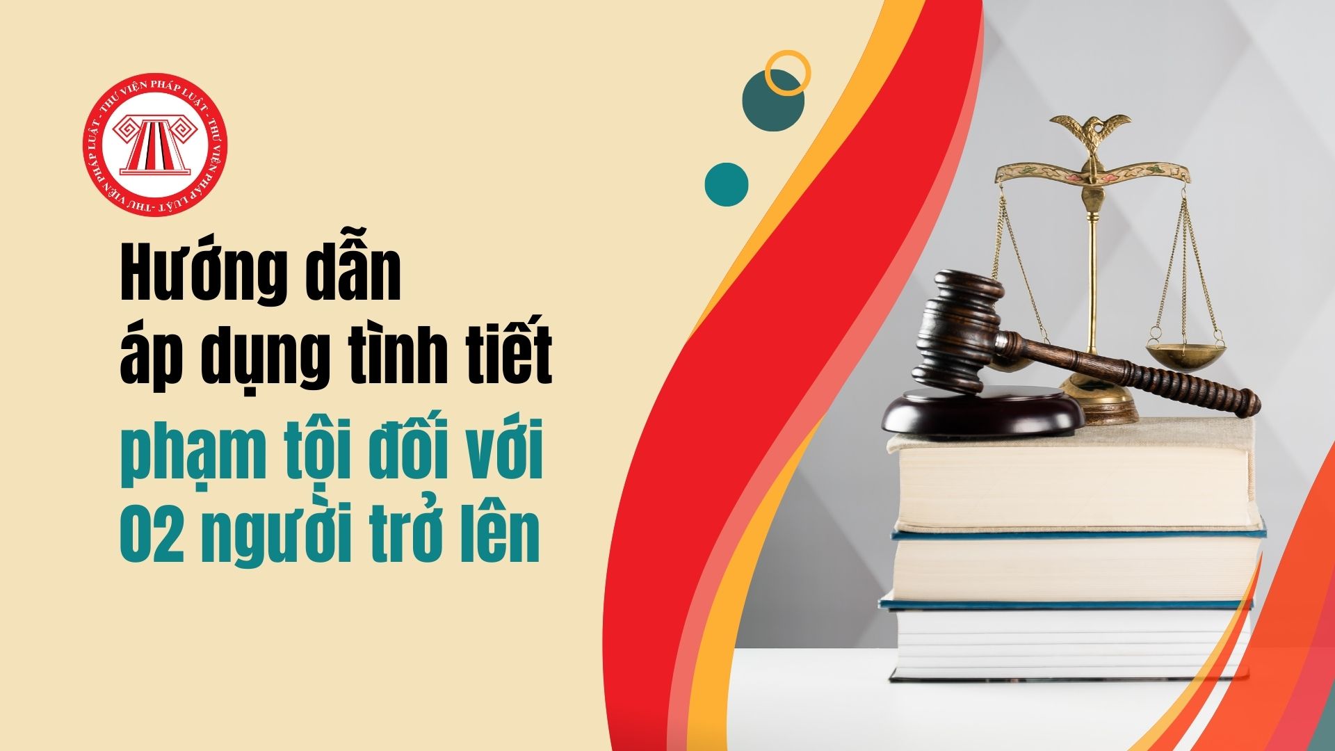 Viện Kiểm sát nhân dân tối cao hướng dẫn áp dụng tình tiết phạm tội đối với 02 người trở lên