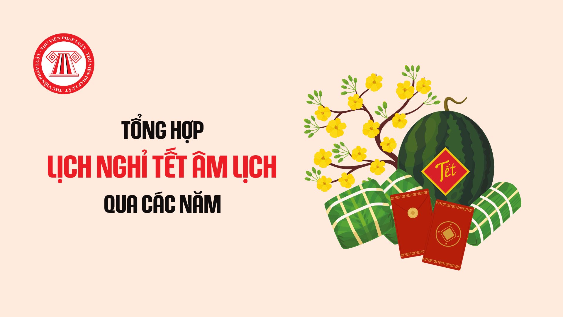 Tổng hợp lịch nghỉ Tết Âm lịch các năm gần đây