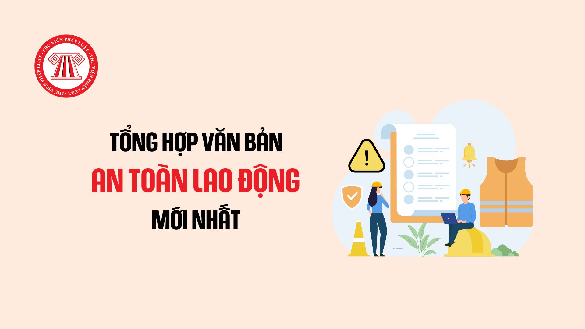 Tổng hợp văn bản về an toàn lao động mới nhất 2024