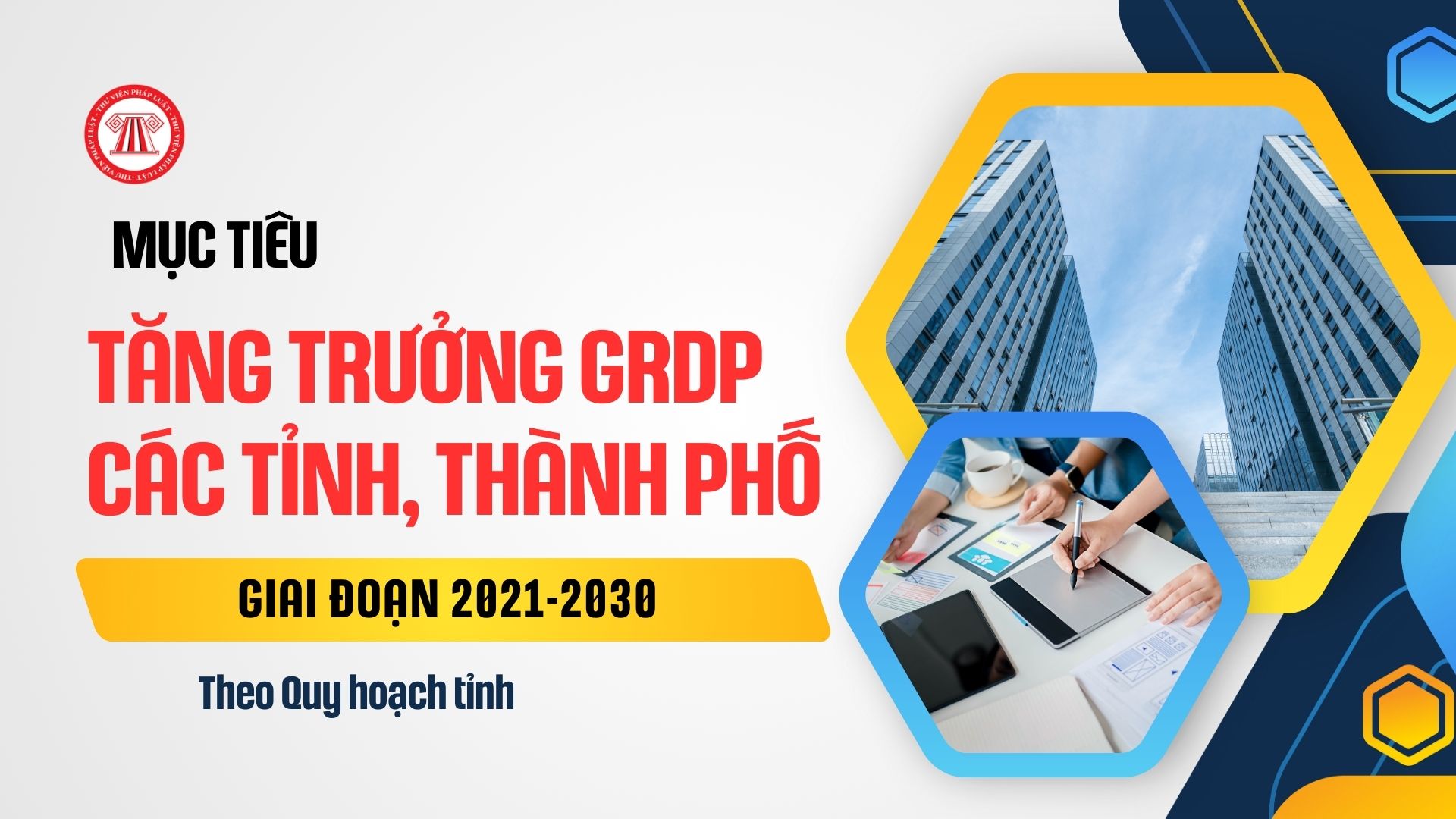 Tăng trưởng GRDP bình quân giai đoạn 2021-2030 các tỉnh thành