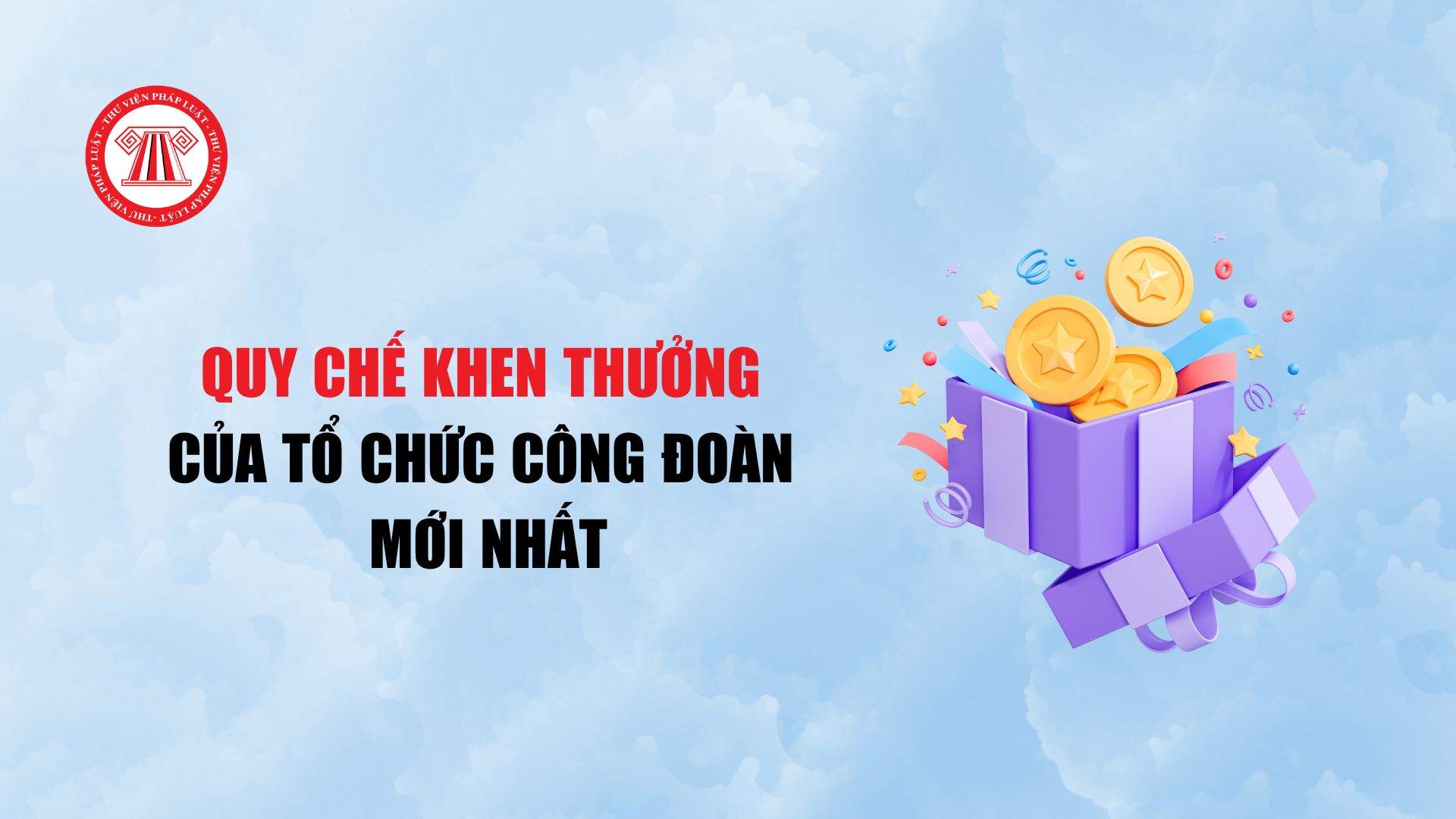 Quy chế Khen thưởng của tổ chức công đoàn mới nhất