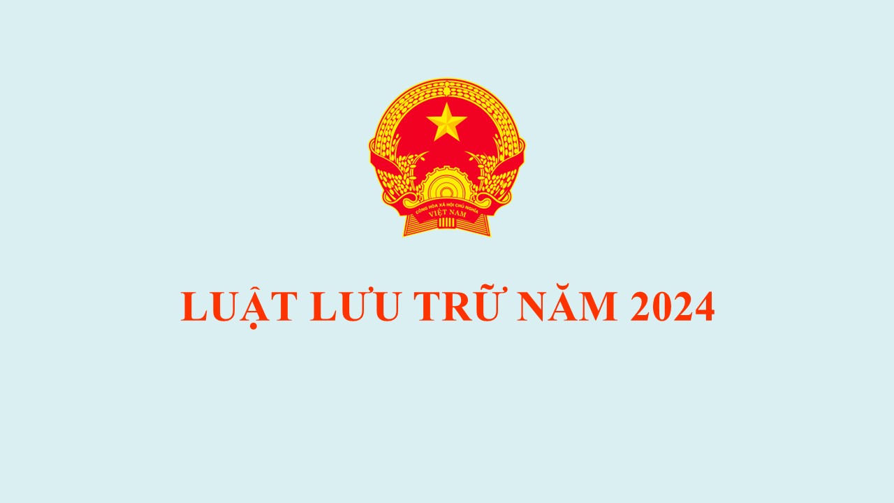 Kế hoạch triển khai thi hành Luật Lưu trữ 2024