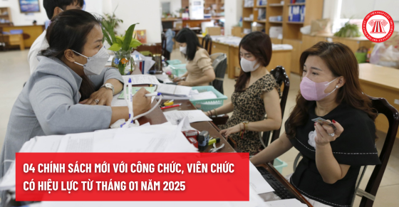 04 chính sách mới với công chức, viên chức có hiệu lực từ tháng 01 năm 2025