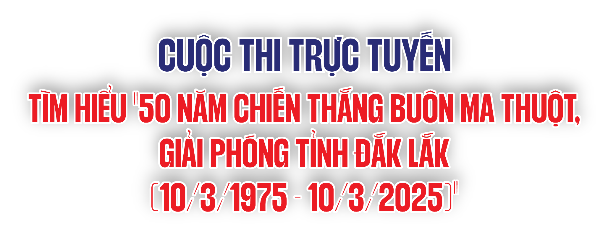 Đáp án tuần 1 Cuộc thi tìm hiểu 50 năm Chiến thắng Buôn Ma Thuột, giải phóng tỉnh Đắk Lắk