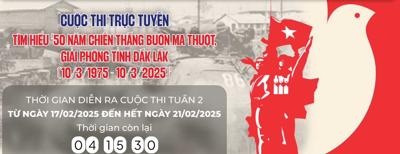 Đáp án tuần 2 Cuộc thi tìm hiểu 50 năm Chiến thắng Buôn Ma Thuột, giải phóng tỉnh Đắk Lắk