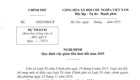 Cập nhật dự thảo Nghị định quy định việc giảm tiền thuê đất năm 2025