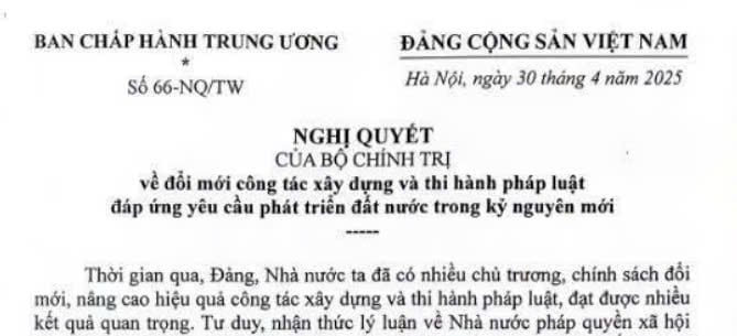 Đã có Nghị quyết 66-NQ/TW về đổi mới công tác xây dựng và thi hành pháp luật trong kỷ nguyên mới
