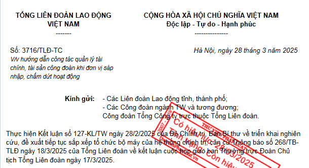 Đã có Công văn 3716/TLĐ-TC hướng dẫn quản lý tài chính, tài sản công đoàn khi sáp nhập
