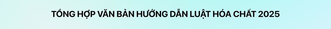 Tổng hợp văn bản hướng dẫn Luật Hóa chất mới nhất