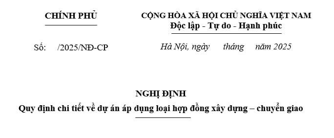 Đá có dự thảo Nghị định về dự án áp dụng loại hợp đồng xây dựng–chuyển giao