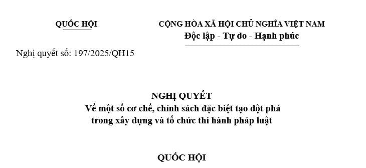 Đã có toàn văn Nghị quyết 197/2025/QH15 về chính sách đặc biệt trong xây dựng và thi hành pháp luật