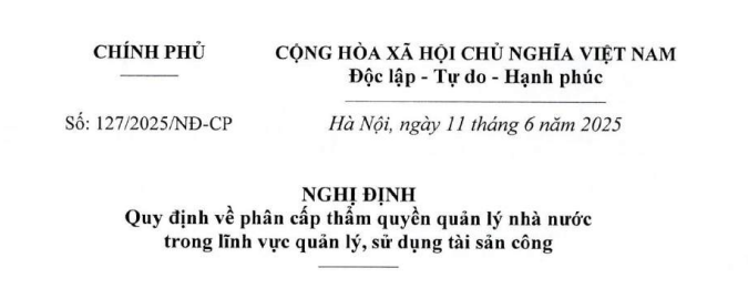 Đã có Nghị định 127/2025/NĐ-CP về phân cấp quản lý Nhà nước tài sản công