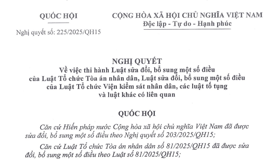 Đã có Nghị quyết 225/2025/QH15 thi hành Luật sửa đổi Luật Tổ chức Tòa án và Viện kiểm sát