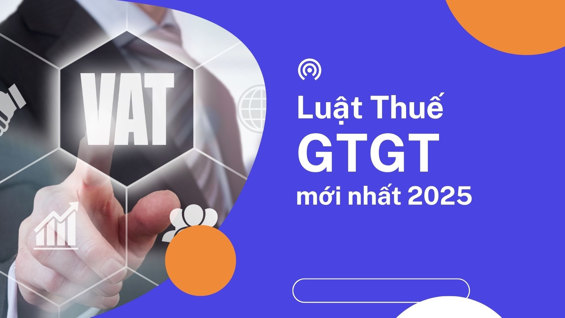 Luật Thuế giá trị gia tăng mới nhất 2025