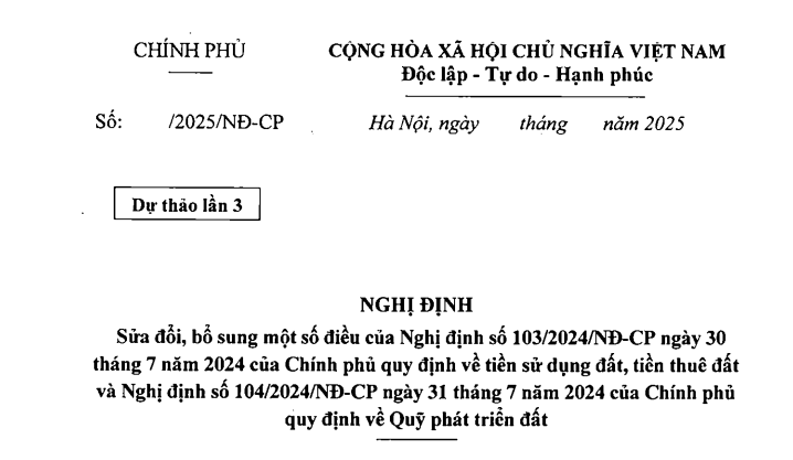 Cập nhật dự thảo Nghị định sửa đổi Nghị định 103/2024 về tiền sử dụng đất, tiền thuê đất