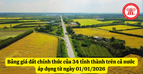 Bảng giá đất chính thức của 34 tỉnh thành trên cả nước áp dụng từ ngày 01/01/2026