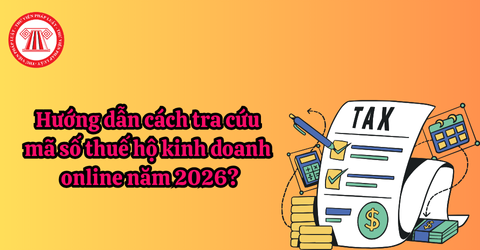 Hướng dẫn cách tra cứu mã số thuế hộ kinh doanh online năm 2026? Tỷ lệ thuế suất mà hộ kinh doanh phải chịu hiện nay là bao nhiêu?