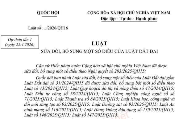 Đã có dự thảo Luật sửa đổi Luật Đất đai (dự thảo lần 1 ngày 22/4/2026)