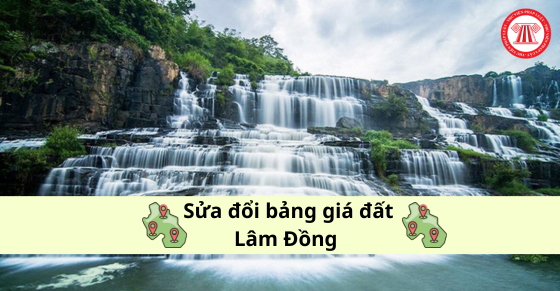 Sửa đổi bảng giá đất Lâm Đồng 2026 (đề xuất)