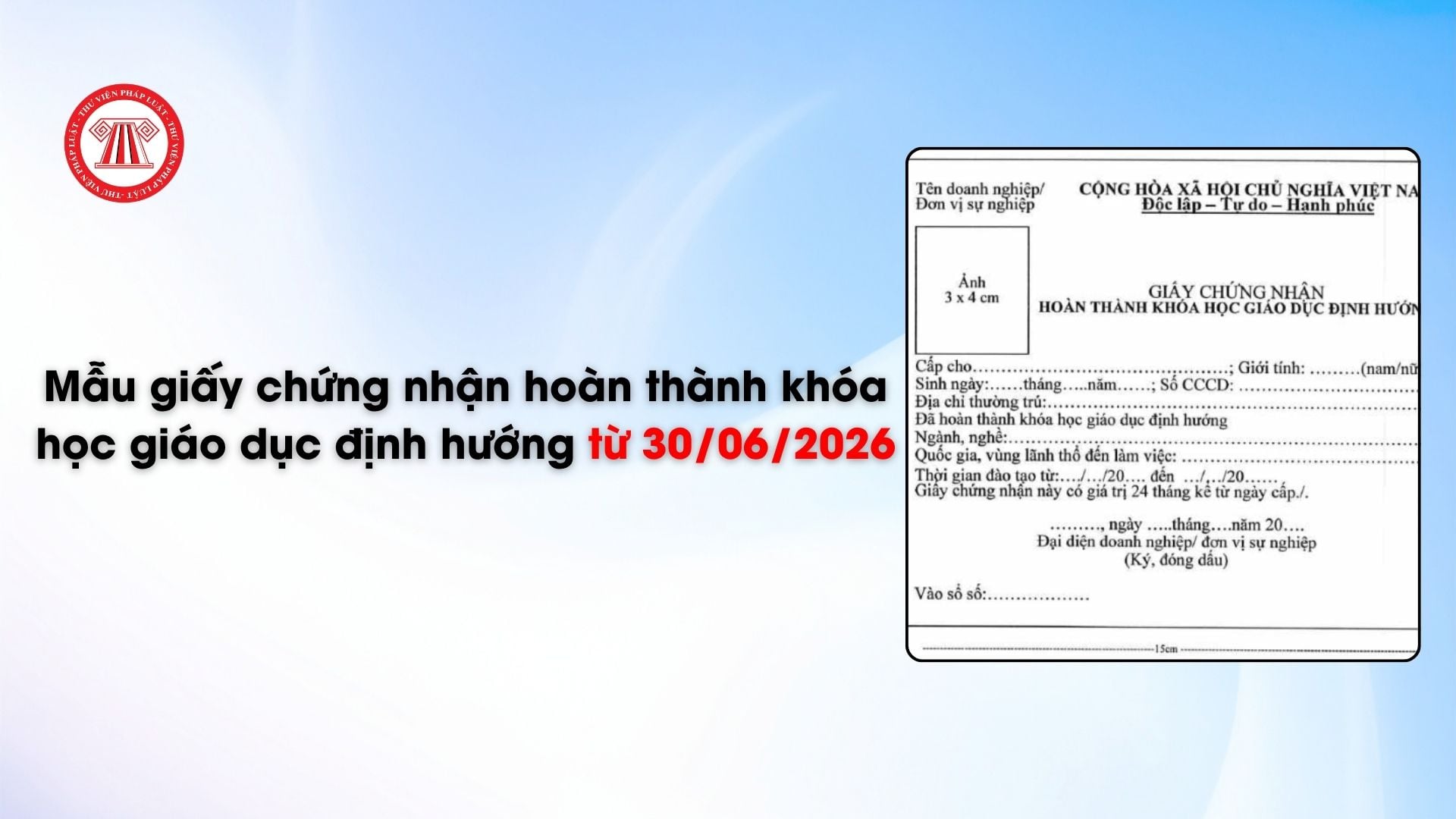 Mẫu giấy chứng nhận hoàn thành khóa học giáo dục định hướng từ 30/06/2026