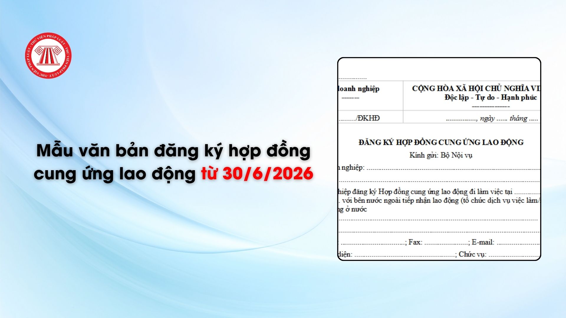 Mẫu văn bản đăng ký hợp đồng cung ứng lao động từ ngày 30/6/2026