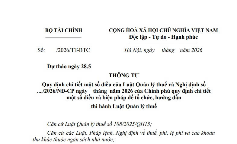 Đã có dự thảo Thông tư quản lý thuế (dự thảo ngày 28/5/2026)