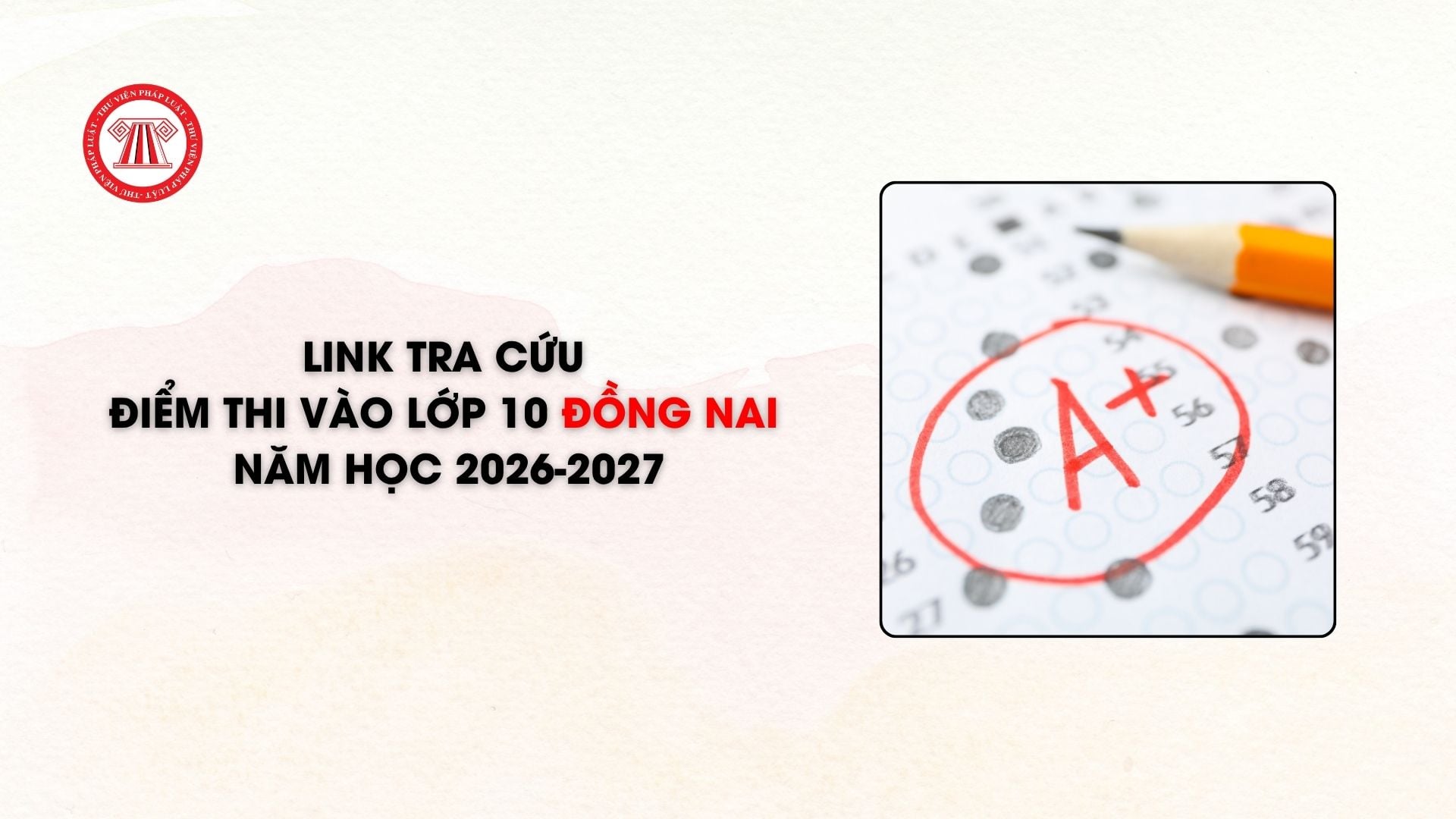 Link tra cứu điểm thi vào lớp 10 Đồng Nai năm học 2026-2027