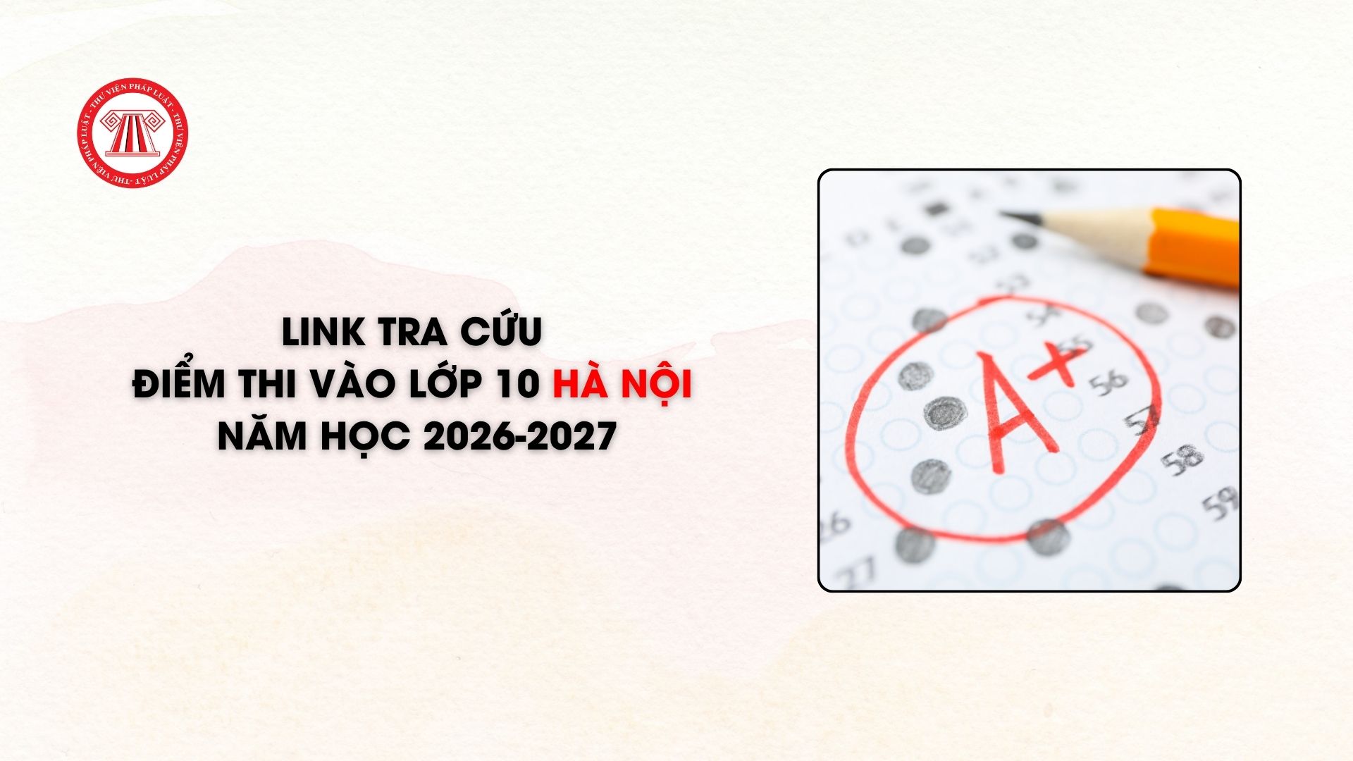 Link tra cứu điểm thi vào lớp 10 Hà nội năm học 2026-2027