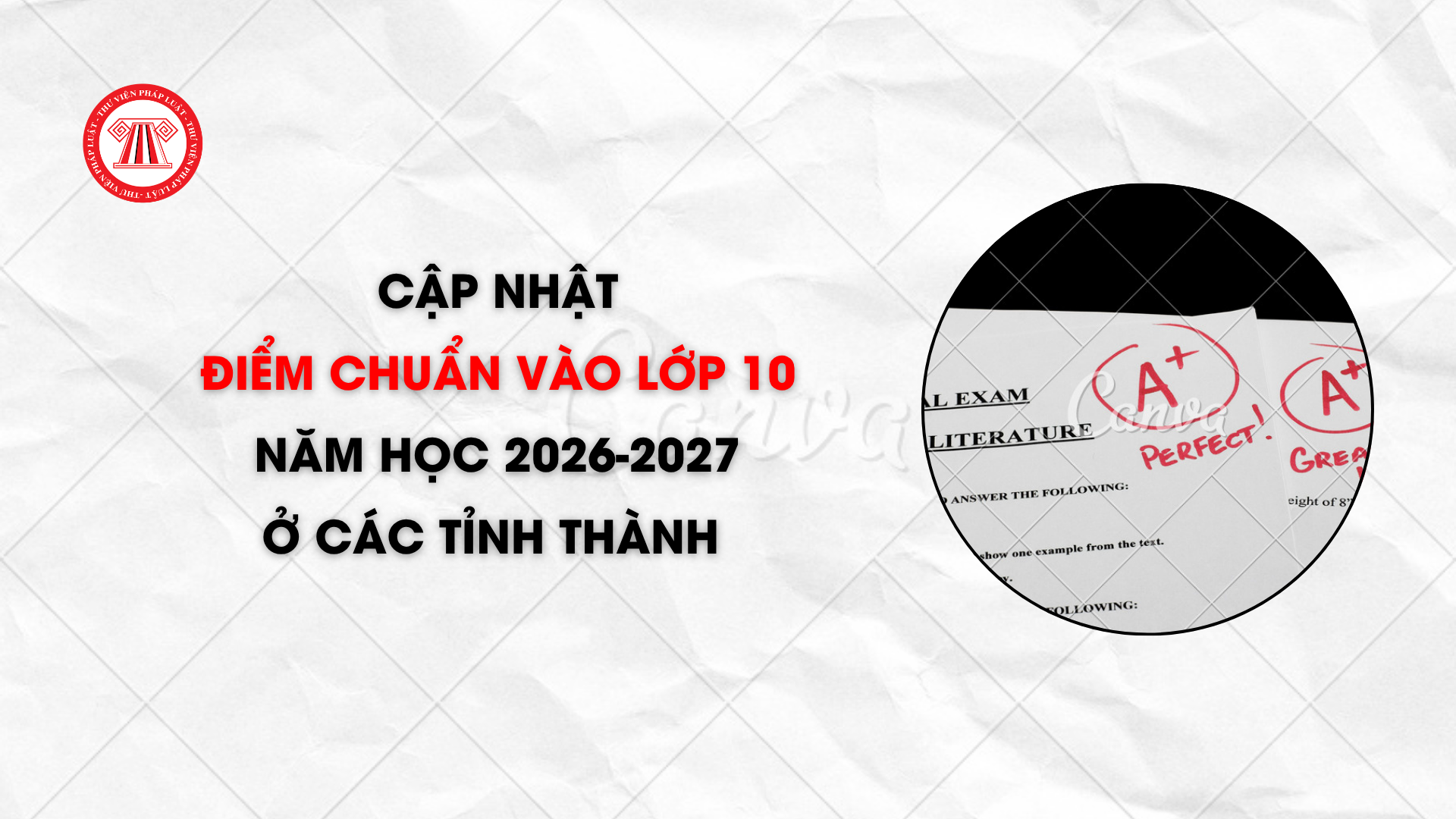 Cập nhật điểm chuẩn vào lớp 10 năm học 2026-2027 ở các tỉnh thành