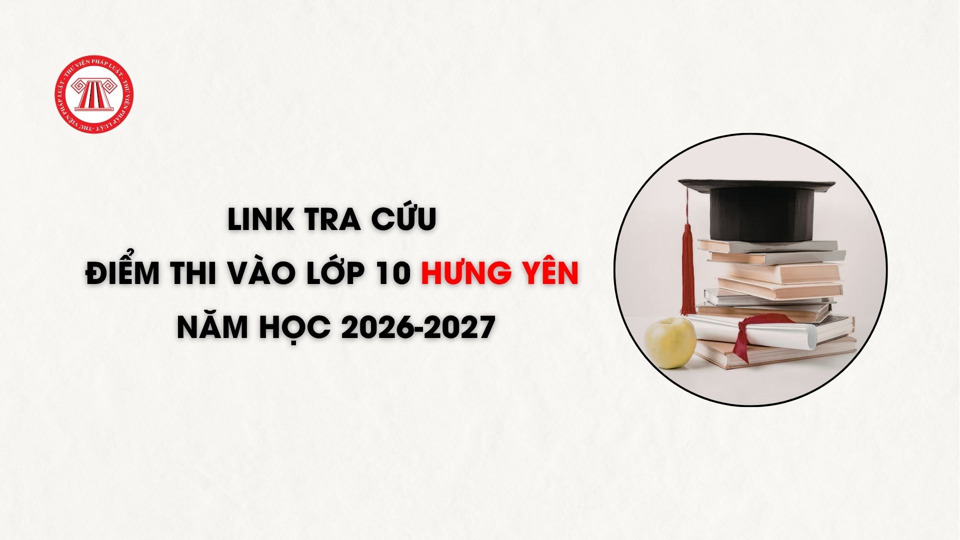 Link tra cứu điểm thi vào lớp 10 Hưng Yên năm học 2026-2027
