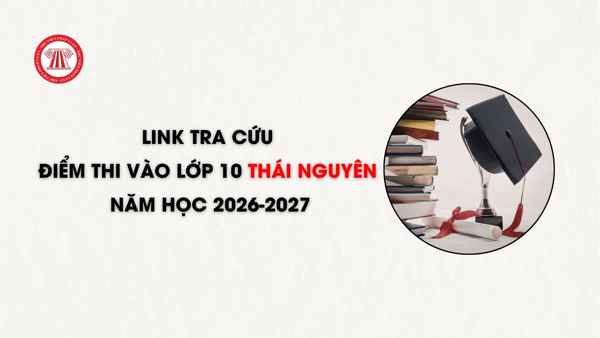 Link tra cứu điểm thi vào lớp 10 Thái Nguyên năm học 2026-2027