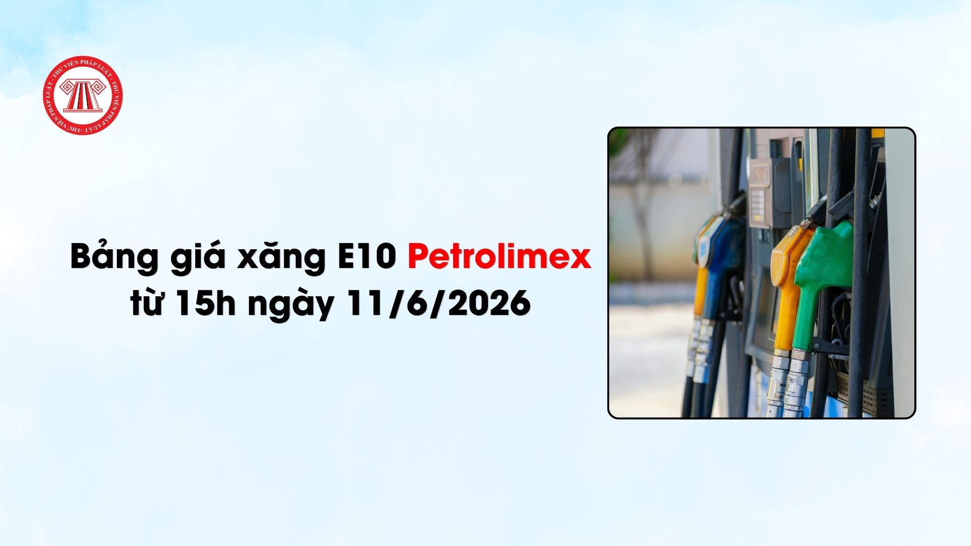 Bảng giá xăng E10 Petrolimex từ 15h ngày 11/6/2026