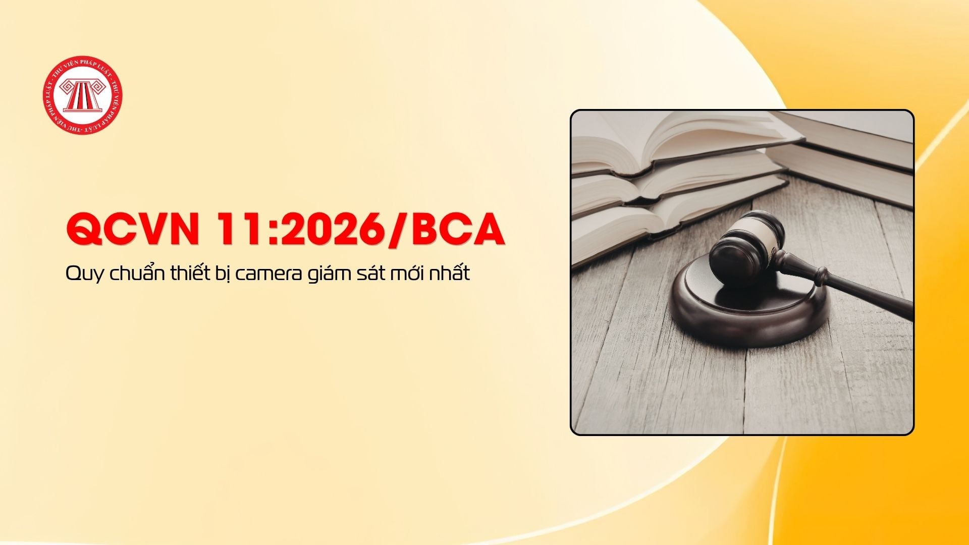 QCVN 11:2026/BCA: Quy chuẩn camera giám sát mới nhất