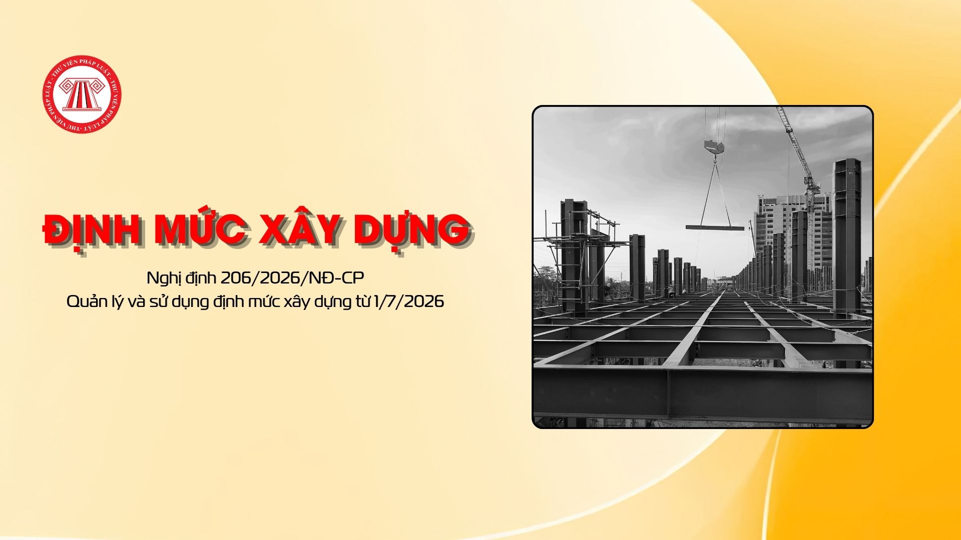 Nghị định 206/2026: Quản lý và sử dụng định mức xây dựng từ 1/7/2026
