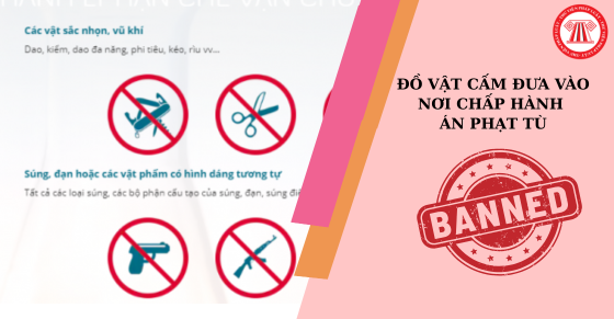 Thông tư 86/2026: Danh mục đồ vật cấm đưa vào nơi chấp hành án phạt tù từ 1/7/2026