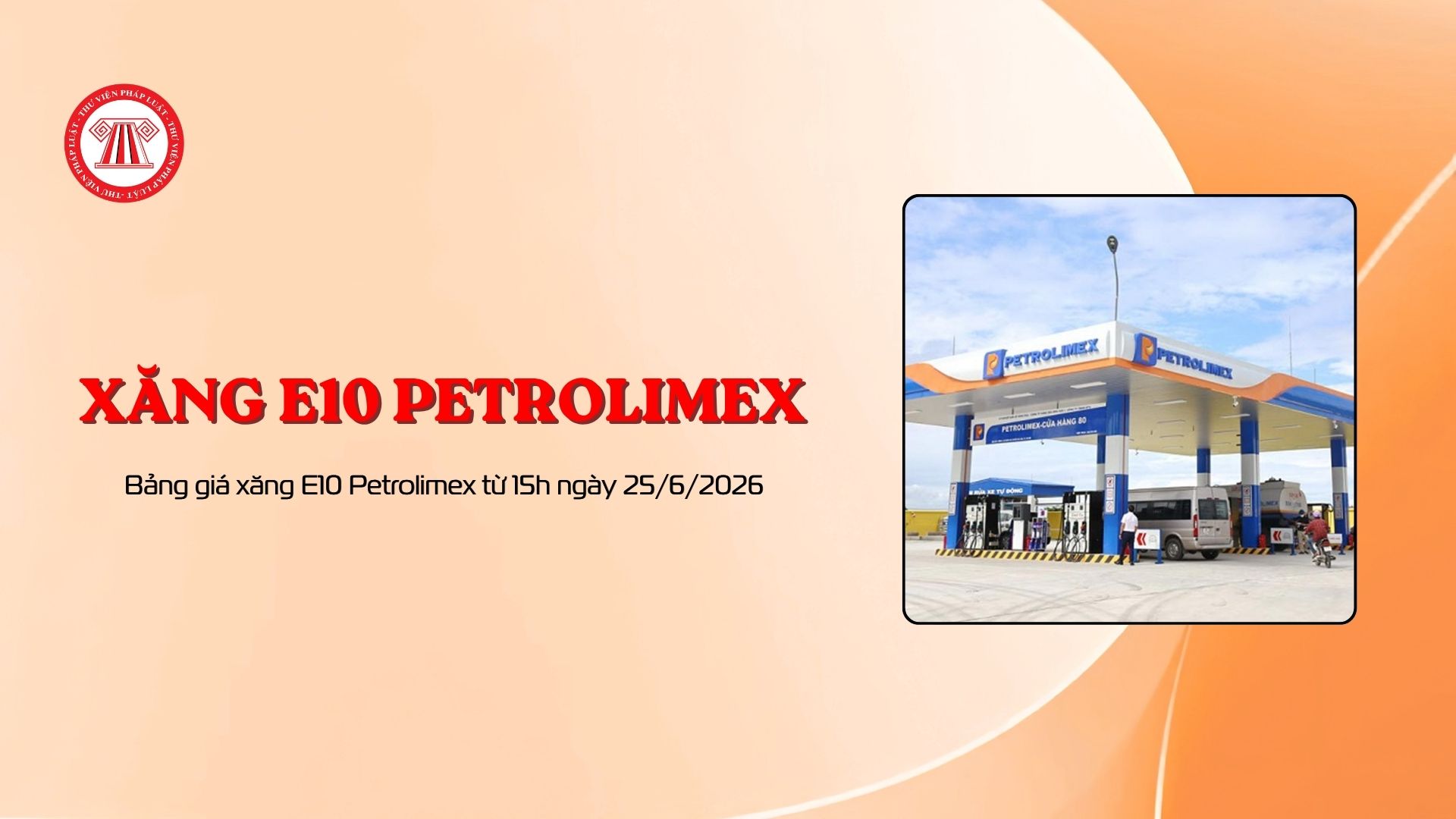 Bảng giá xăng E10 Petrolimex từ 15h ngày 25/6/2026