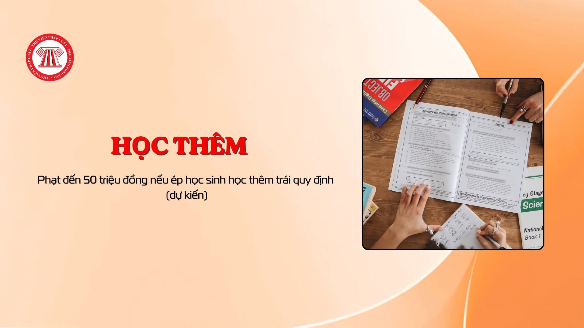 Phạt đến 50 triệu đồng nếu ép học sinh học thêm trái quy định (dự kiến)