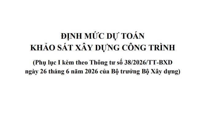 Tải Phụ lục định mức dự toán khảo sát xây dựng công trình từ 01/7/2026 (Phụ lục I mới nhất)