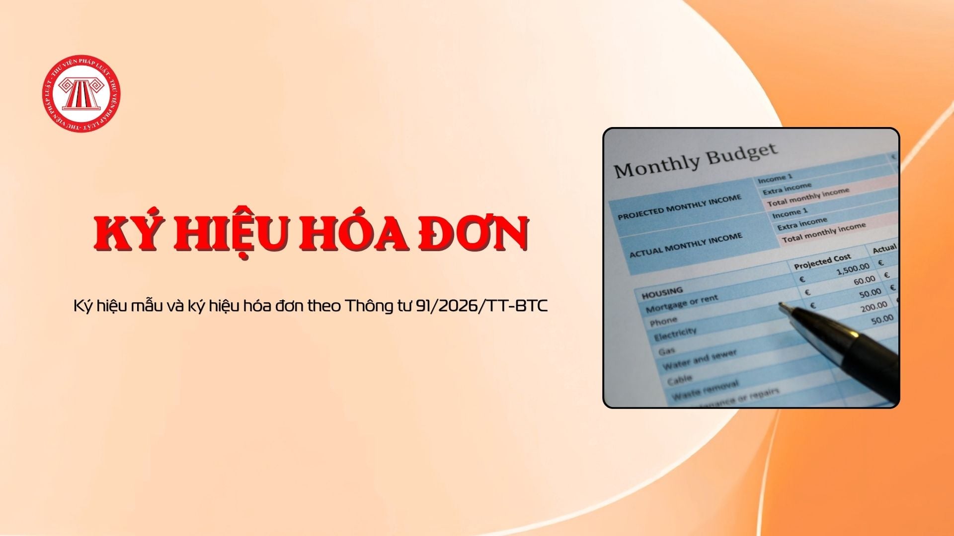 Ký hiệu mẫu và ký hiệu hóa đơn theo Thông tư 91/2026/TT-BTC