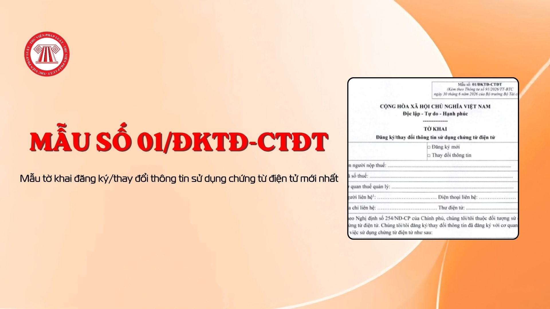 Mẫu tờ khai đăng ký/thay đổi thông tin sử dụng chứng từ điện tử mới nhất (Mẫu số 01/ĐKTĐ-CTĐT)