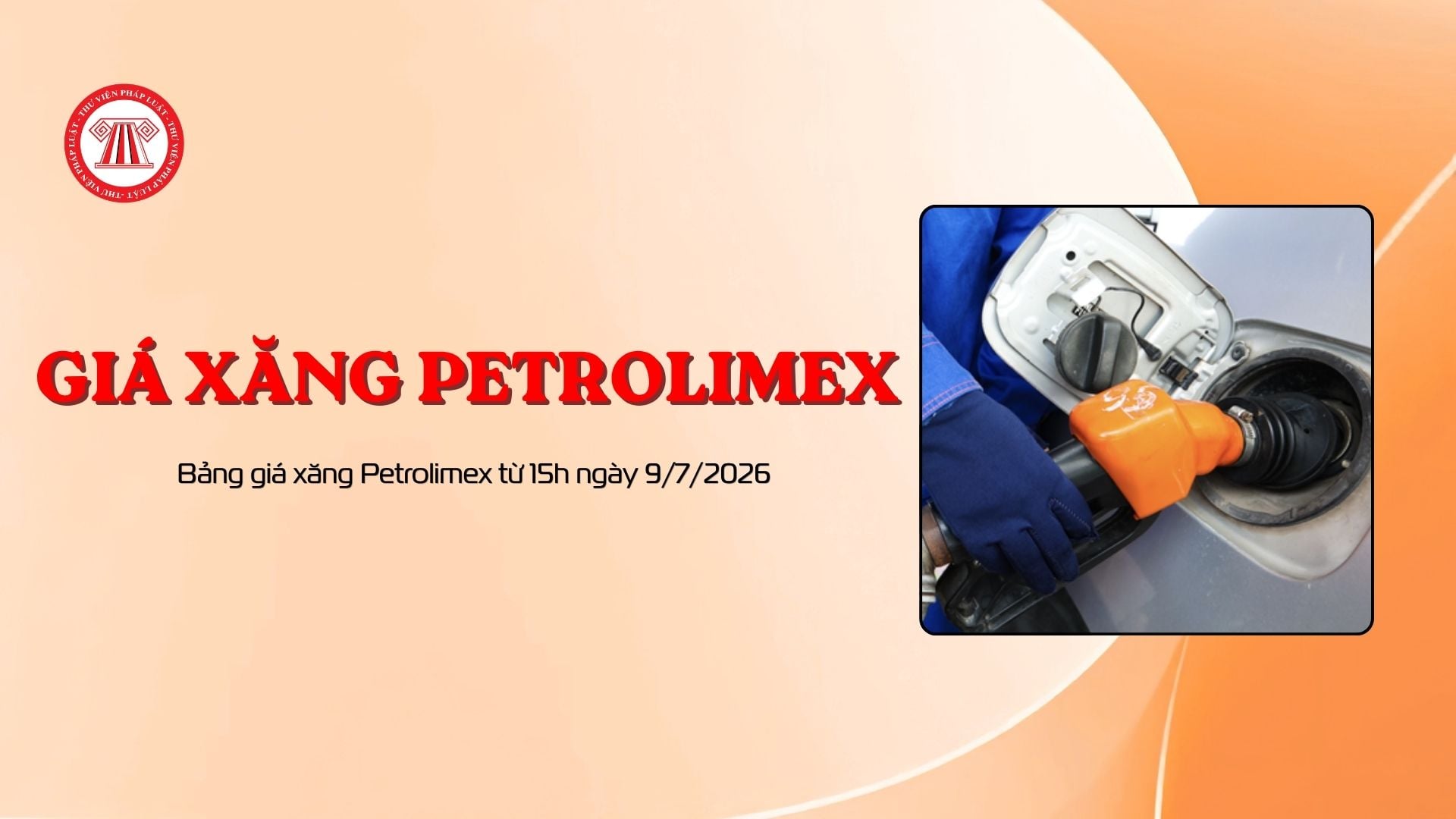 Bảng giá xăng Petrolimex từ 15h ngày 9/7/2026