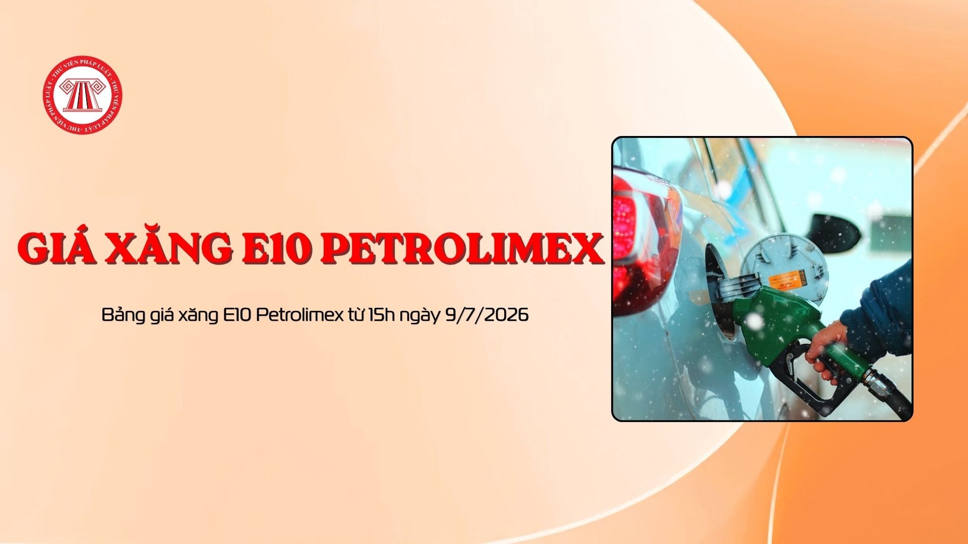 Bảng giá xăng E10 Petrolimex từ 15h ngày 9/7/2026